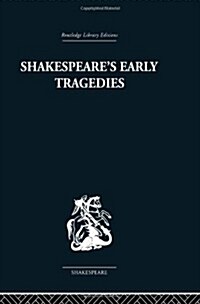 Shakespeares Early Tragedies (Hardcover, Reprint)
