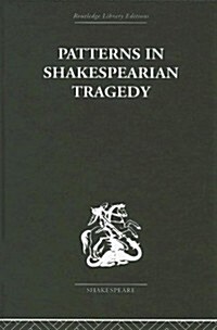 Patterns in Shakespearian Tragedy (Hardcover)