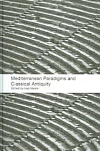 Mediterranean Paradigms and Classical Antiquity (Hardcover)