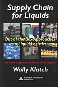 Supply Chain for Liquids: Out of the Box Approaches to Liquid Logistics (Hardcover)