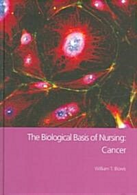 The Biological Basis of Nursing: Cancer (Hardcover)
