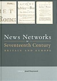 News Networks in Seventeenth Century Britain and Europe (Hardcover)