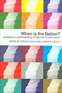 When is the Nation? : Towards an Understanding of Theories of Nationalism (Paperback)