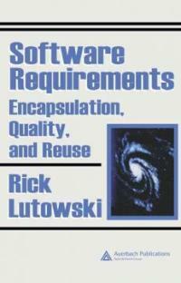 Software requirements : encapsulation, quality, and reuse