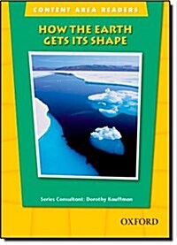 [중고] Content Area Readers: How The Earth Gets Its Shape (Paperback)