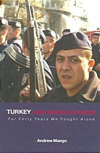 Turkey and the War on Terror : For Forty Years We Fought Alone (Paperback)