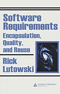 Software Requirements : Encapsulation, Quality, and Reuse (Hardcover)
