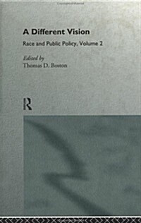 A Different Vision : Race and Public Policy, Volume 2 (Hardcover)