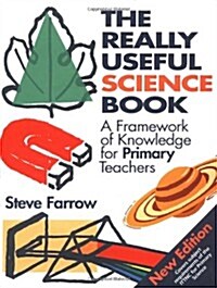 The Really Useful Science Book : Framework of Knowledge for Primary Teachers (Paperback, New ed)