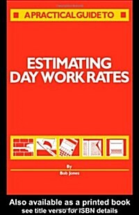 A Practical Guide to Estimating Day Work Rates (Paperback, 2nd)