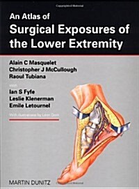 An Atlas Of Surgical Exposures Of The Lower Extremity (Hardcover)
