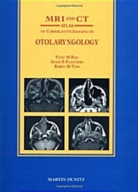 Mri And Ct Atlas Of Correlative Imaging In Otolaryngology (Hardcover)