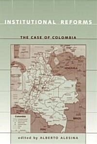 Institutional Reforms: The Case of Colombia (Hardcover)