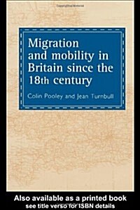 Migration And Mobility In Britain Since The Eighteenth Century (Paperback)