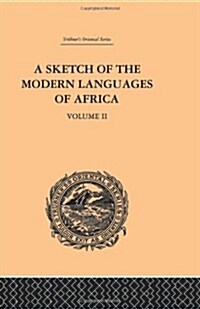 A Sketch of the Modern Languages of Africa: Volume II (Hardcover)
