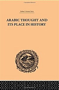 Arabic Thought And Its Place In History (Hardcover)