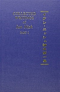 Collected Writings of Modern Western Scholars on Japan Volumes 4-6 : Ian Nish, P.G. ONeill & W.G. Beasley (Hardcover)