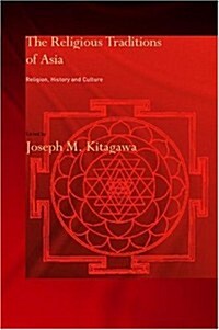 The Religious Traditions of Asia : Religion, History, and Culture (Paperback, 2 ed)