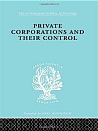Private Corporations and their Control : Part 2 (Hardcover)