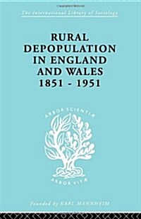 Rural Depopulation in England and Wales, 1851-1951 (Hardcover)
