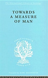 Towards a Measure of Man : The Frontiers of Normal Adjustment (Hardcover)