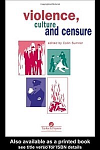 Violence, Culture and Censure (Hardcover)