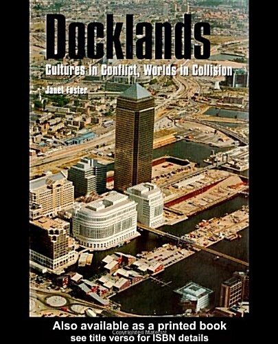 Docklands : Urban Change And Conflict In A Community In Transition (Paperback)