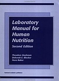 Laboratory Manual For Human Nutrition (Paperback, 2nd, Lab Manual)