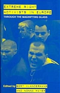 Extreme Right Activists in Europe : Through the magnifying glass (Hardcover)