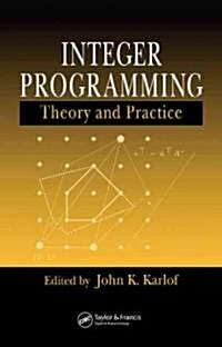 Integer Programming: Theory and Practice (Hardcover)