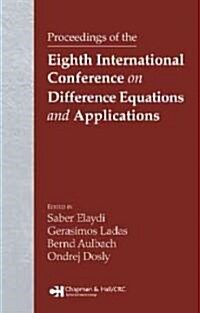 Proceedings of the Eighth International Conference on Difference Equations and Applications (Hardcover)