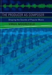 The Producer As Composer (Hardcover)