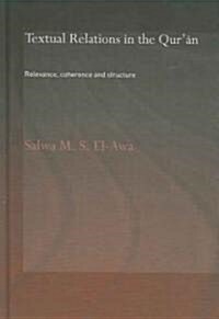 Textual Relations in the Quran : Relevance, Coherence and Structure (Hardcover)
