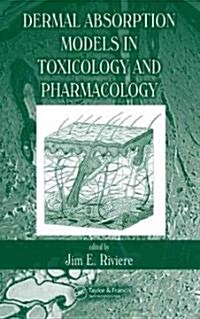 Dermal Absorption Models In Toxicology And Pharmacology (Hardcover)
