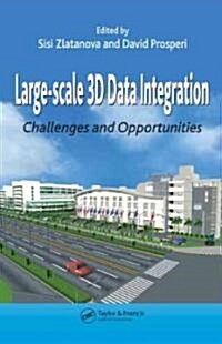 Large-Scale 3D Data Integration: Challenges and Opportunities (Hardcover)