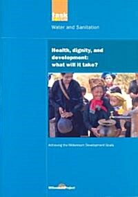 UN Millennium Development Library: Health Dignity and Development : What Will it Take? (Paperback)