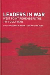Leaders in War : West Point Remembers the 1991 Gulf War (Hardcover)