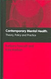 Contemporary Mental Health : Theory, Policy and Practice (Hardcover)