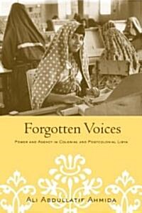 Forgotten Voices : Power and Agency in Colonial and Postcolonial Libya (Paperback)