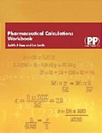 Pharmaceutical Calculations Workbook (Paperback)