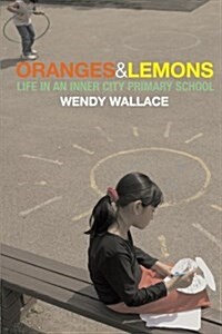 Oranges and Lemons : Life in an Inner City Primary School (Paperback)