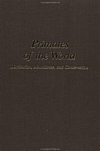 Primates of the World: Distribution, Abundance and Creation (Hardcover)