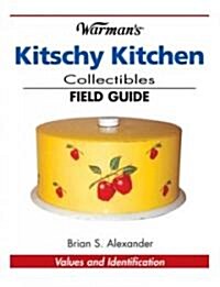 Warmans Kitschy Kitchen Collectibles Field Guide (Paperback)
