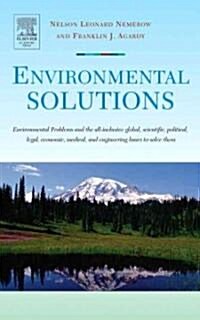 Environmental Solutions: Environmental Problems and the All-Inclusive Global, Scientific, Political, Legal, Economic, Medical, and Engineering (Hardcover, New)