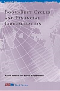 Boom-Bust Cycles And Financial Liberalization (Hardcover)