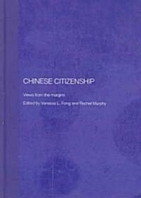 Chinese Citizenship : Views from the Margins (Hardcover)