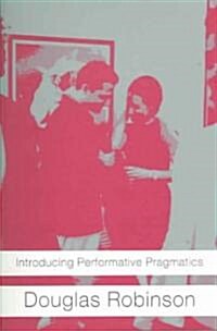 Introducing Performative Pragmatics (Paperback)