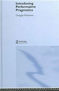 Introducing Performative Pragmatics (Hardcover)