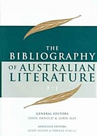 The Bibliography of Australian Literature: F-J Volume 2 (Hardcover)