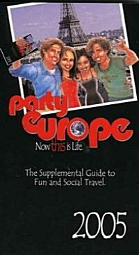 Party Europe: The Supplemental Guide to Fun and Social Travel (Paperback, 2005)